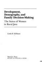 Development, demography, and family decision-making : the status of women in rural Java /