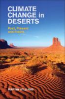 Climate change in deserts : past, present and future /