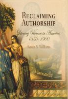 Reclaiming Authorship Literary Women in America, 1850-1900 /