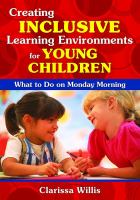 Creating inclusive learning environments for young children : what to do on Monday morning /