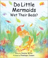 Do little mermaids wet their beds? /