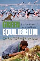 Green equilibrium : the vital balance of humans and nature /