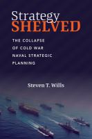 Strategy shelved : the collapse of Cold War naval strategic planning /