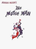 The music man : a musical comedy /