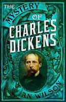 The mystery of Charles Dickens /