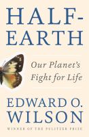 Half-earth : our planet's fight for life /