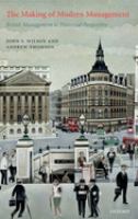 The making of modern management : British management in historical perspective /