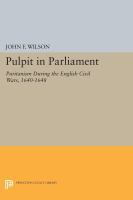 Pulpit in Parliament Puritanism During the English Civil Wars, 1640-1648 /