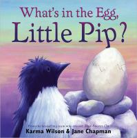 What's in the egg, Little Pip? /