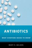 Antibiotics : what everyone needs to know /
