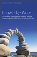 Knowledge works : the handbook of practical ways to identify and solve common organizational problems for better performance /
