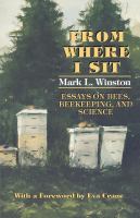 From where I sit : essays on bees, beekeeping, and science /
