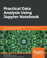 Practical data analysis using Jupyter Notebook : learn how to speak the language of data by extracting useful and actionable insights using Python /