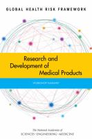 Global health risk framework : research and development of medical products : workshop summary /