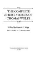 The complete short stories of Thomas Wolfe /