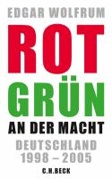 Rot-Grün an der Macht : Deutschland 1998-2005 /