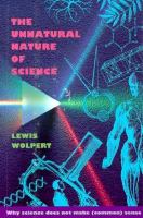 The unnatural nature of science /
