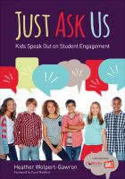 Just ask us : kids speak out on student engagement /