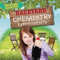 Backyard Chemistry Experiments.