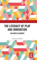 The literacy of play and innovation : children as makers /