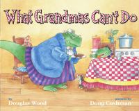 What Grandmas can't do /