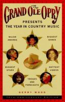 The Grand Ole Opry presents the year in country music /