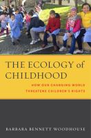 The ecology of childhood : how our changing world threatens children's rights /