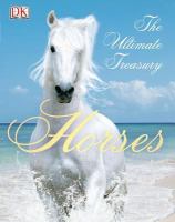Horses : the ultimate treasury /