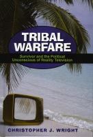 Tribal Warfare : Survivor and the Political Unconscious of Reality Television.