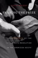 Sharing the prize : the economics of the civil rights revolution in the American South /