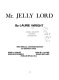 Mr. Jelly Lord /