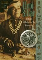 Hopi silver; the history and hallmarks of Hopi silversmithing.