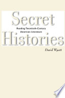 Secret histories : reading twentieth-century American literature /