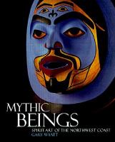 Mythic beings : spirit art of the Northwest coast /