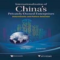 The internationalization of Chinese privately-owned enterprises : determinants and pattern selection /