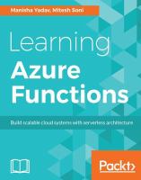 Learning Azure Functions : build scalable cloud systems with serverless architecture /