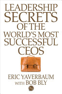 Leadership secrets of the world's most successful CEOs /