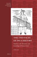 The two faces of Inca history : dualism in the narratives and cosmology of ancient Cuzco /