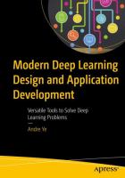 Modern deep learning design and application development : versatile tools to solve deep learning problems /
