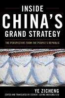 Inside China's grand strategy : the perspective from the People's Republic /