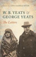 W.B. Yeats and George Yeats : the letters /