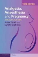 Analgesia, anaesthesia, and pregnancy : a practical guide /
