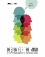 Design for the mind : seven psychological principles of persuasive design /