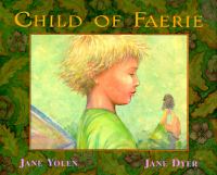 Child of faerie, child of earth /