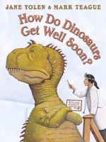 How do dinosaurs get well soon? /