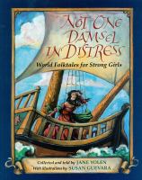 Not one damsel in distress : world folktales for strong girls /