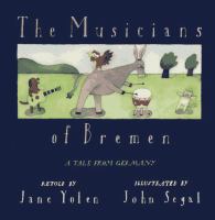 The musicians of Bremen : a tale from Germany /
