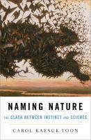 Naming nature : the clash between instinct and science /