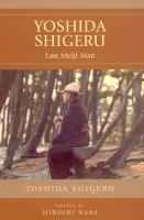 Yoshida Shigeru : last Meiji man /