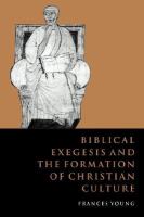 Biblical exegesis and the formation of Christian culture /